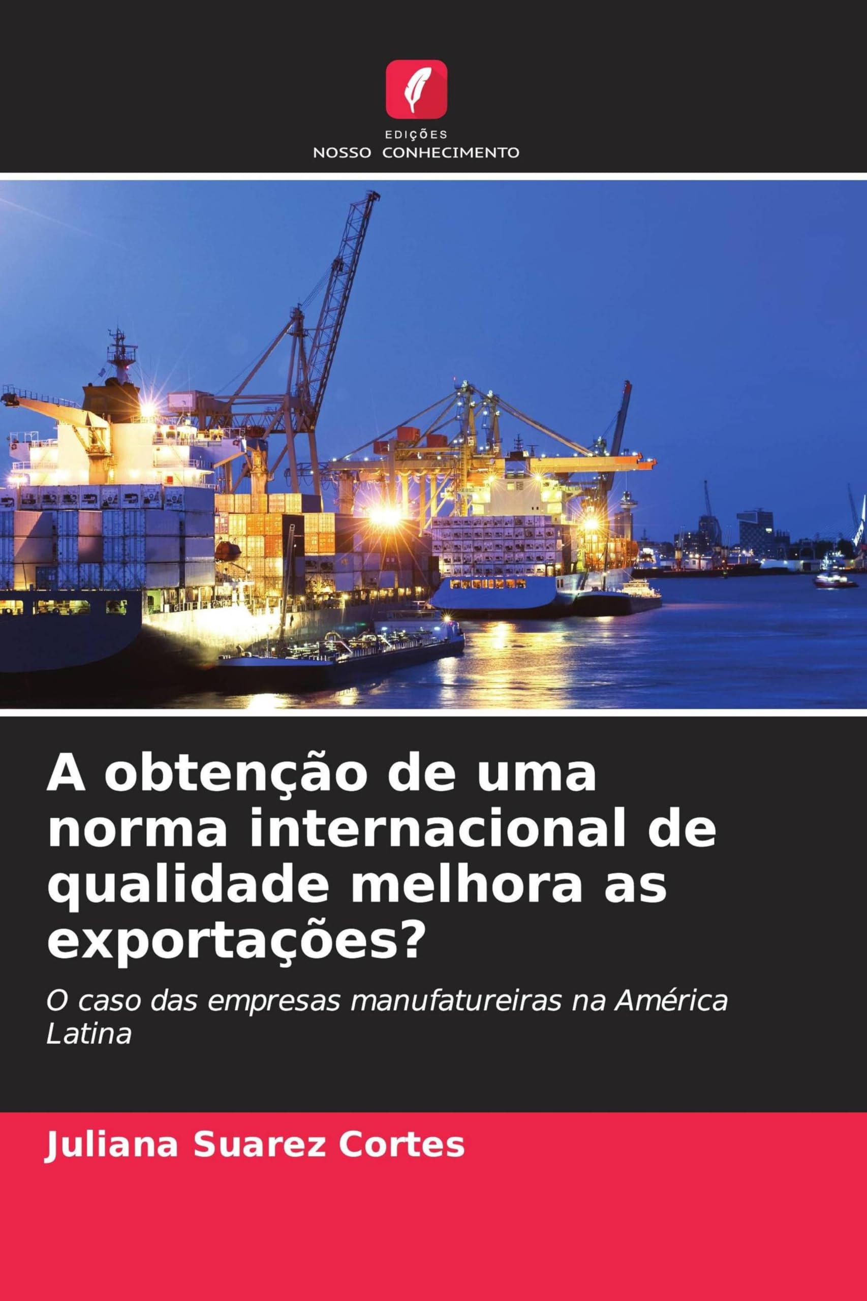 A obtenção de uma norma internacional de qualidade melhora as exportações?: O caso das empresas manufatureiras na América Latina