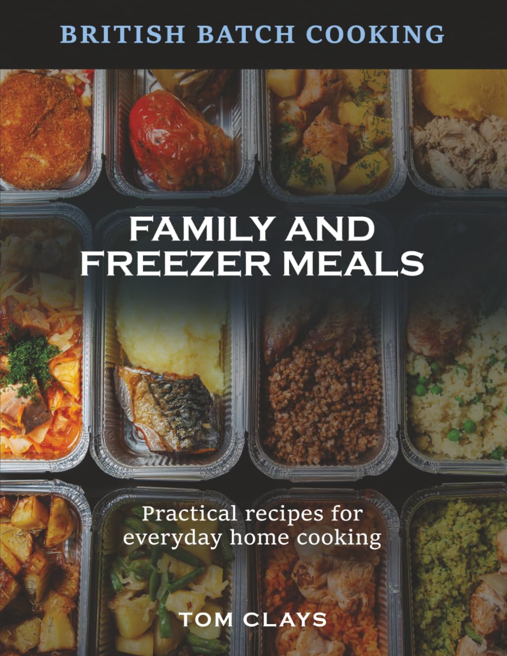 British Batch Cooking: Family and Freezer Meals
