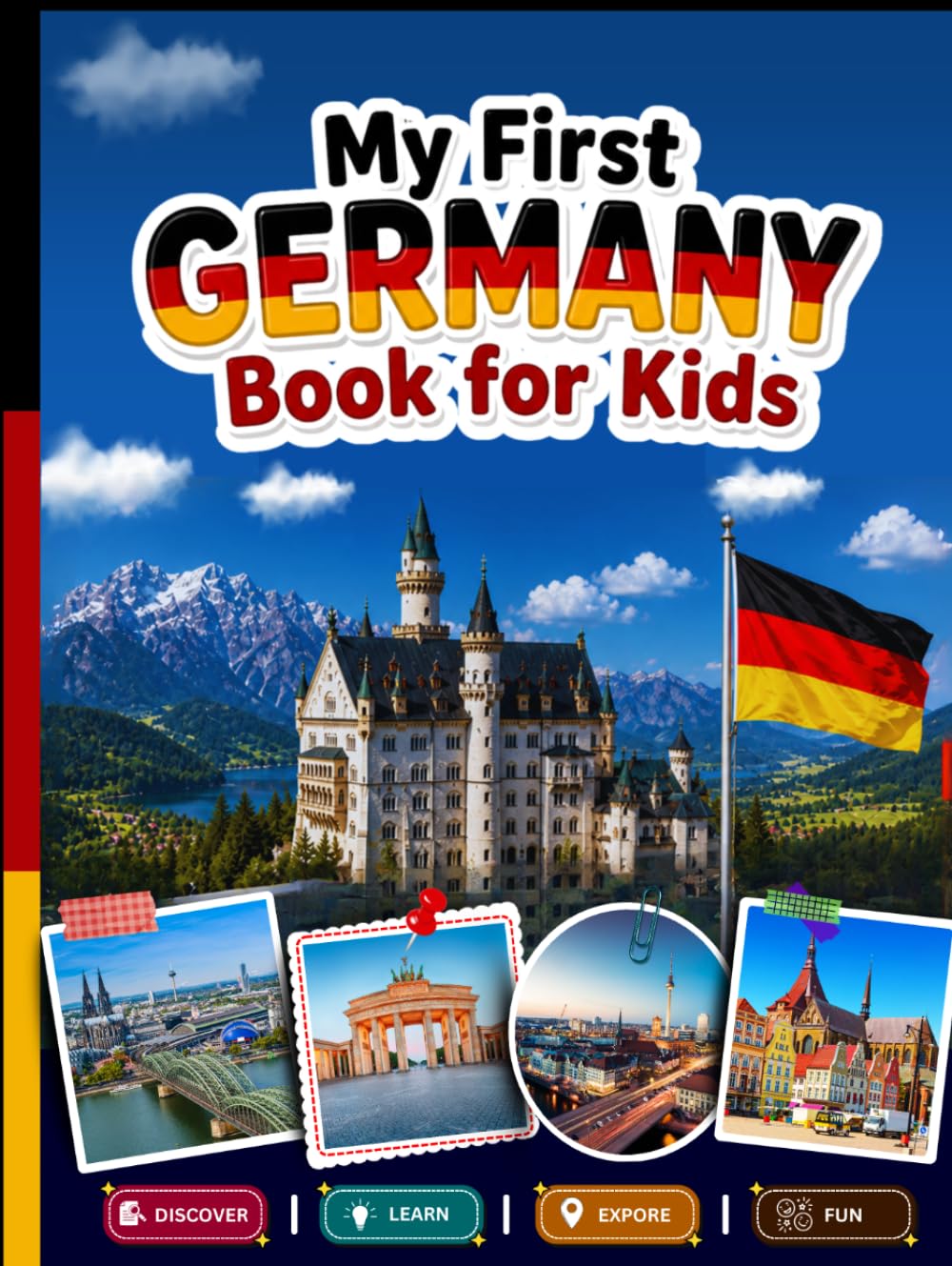 My First Germany Book for Kids: Learn About Germany with Fun Facts, Geography, Culture, Landmarks, Wildlife, and Travel Adventures (My First World Learning)