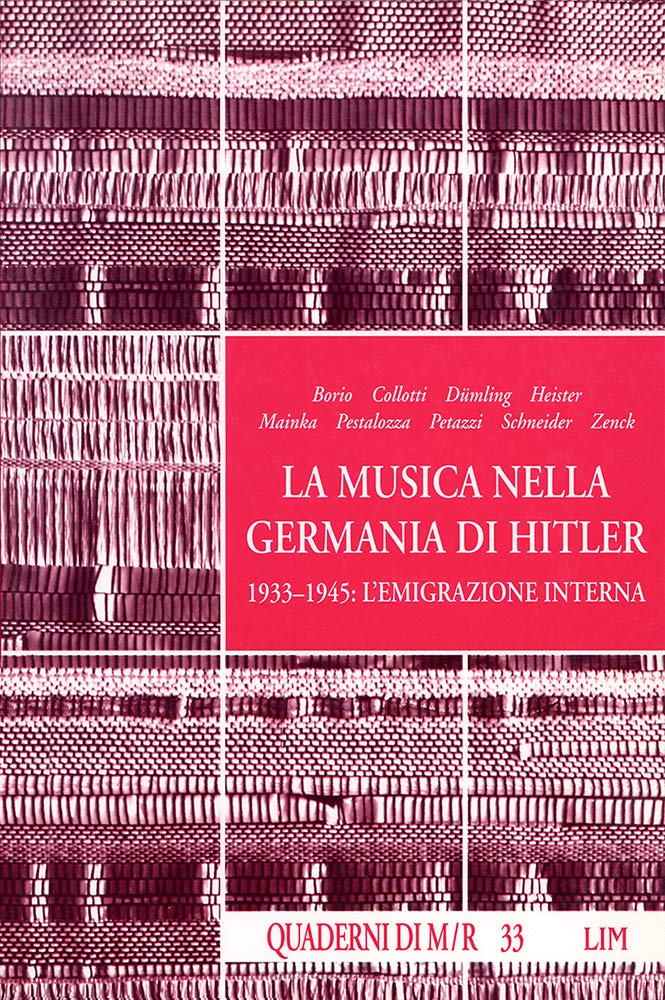 La Musica Nella Germania Di Hitler. 1933-1945: L'emigrazione Interna - 4