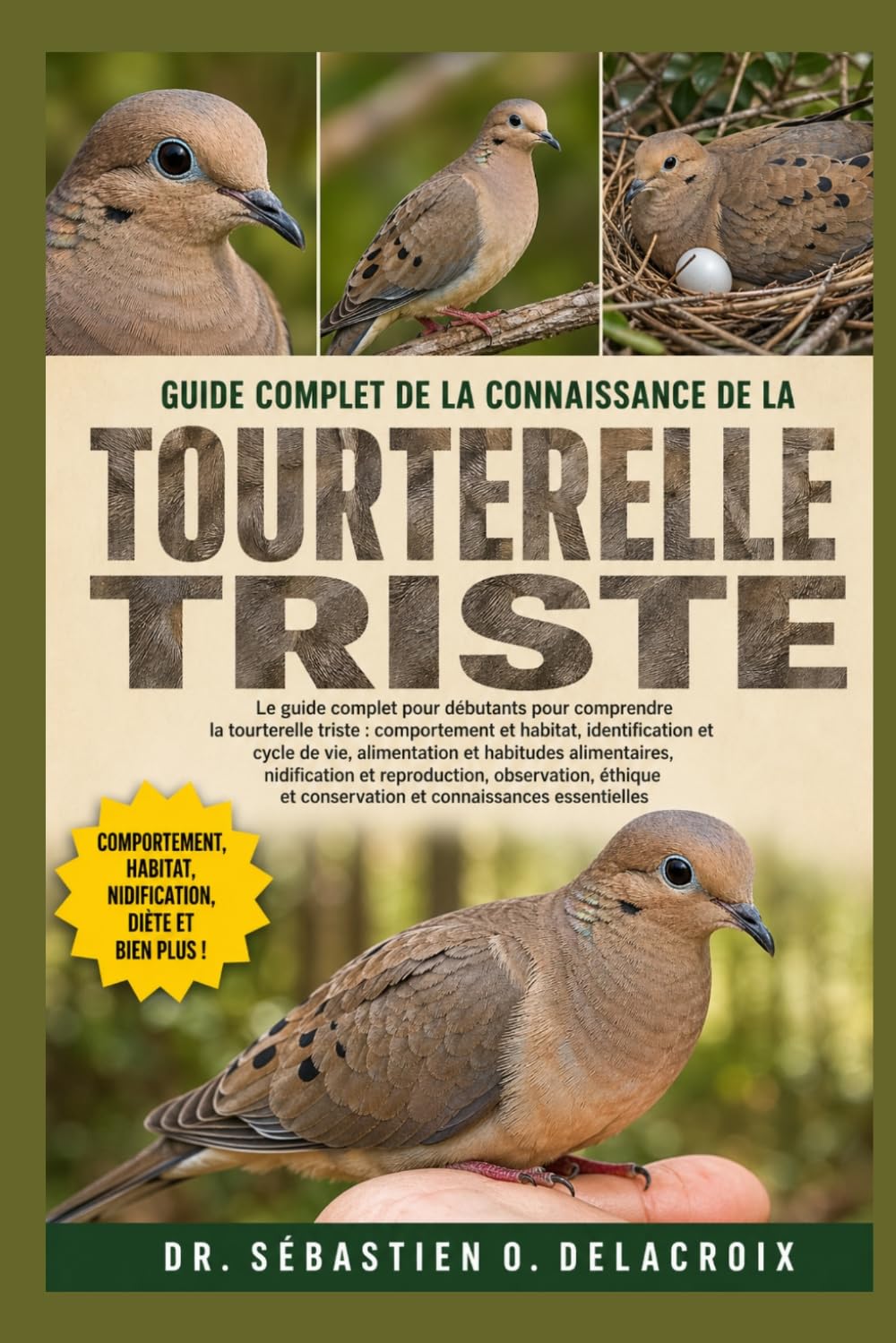 GUIDE COMPLET DE LA CONNAISSANCE DE LA TOURTERELLE TRISTE: Le guide complet pour débutants pour comprendre la tourterelle triste : comportement ... et conservation et connaissances essentielles