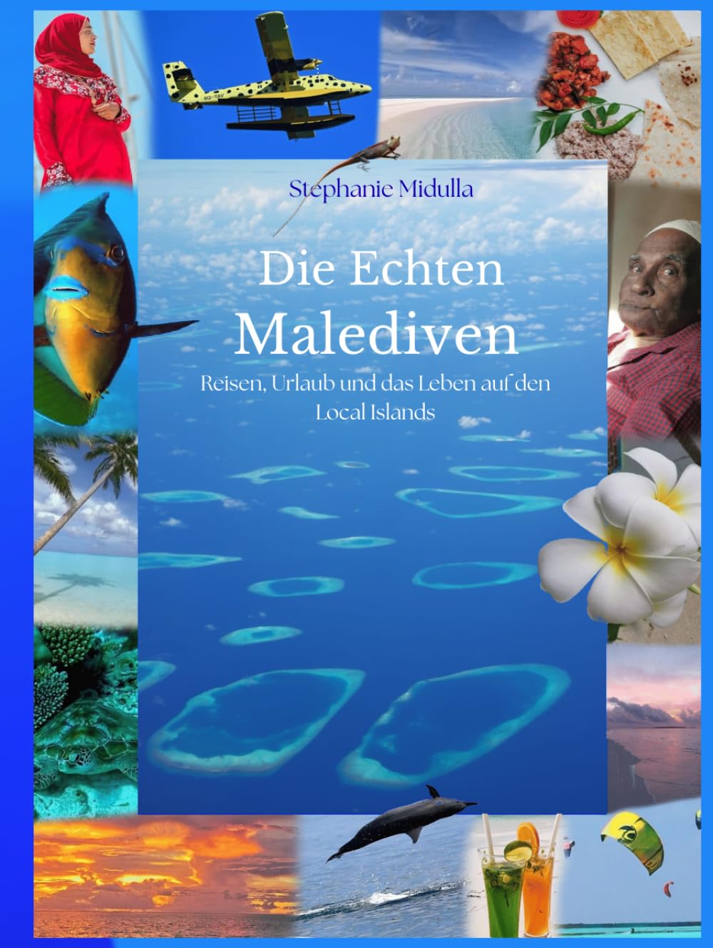 Die Echten Malediven: Reisen und Urlaub auf Local Islands