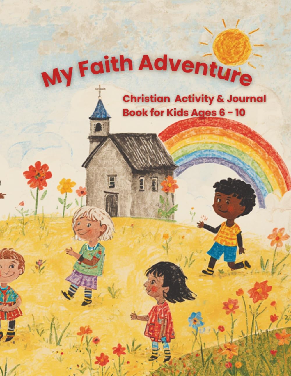 My Faith Adventure: Christian Activity & Journal Book for Kids Ages 6 - 10