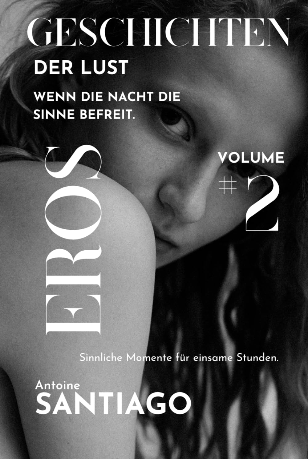 Geschichten der Lust # 2: Wenn die Nacht die Sinne befreit. Sinnliche Momente für einsame Stunden