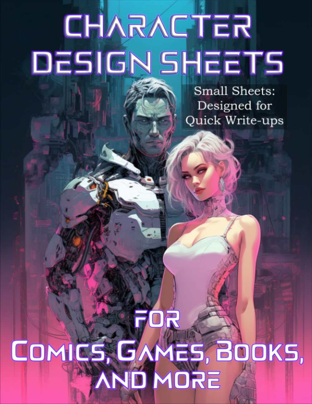 Character Design Sheets: For Comics, Games, Books, and More.