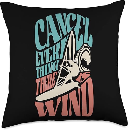 Men Windsurfer Gift Women windsurf Windsurfing Cancel Everything There is Wind Windsurfing Throw Pillow, 18x18, Multicolor