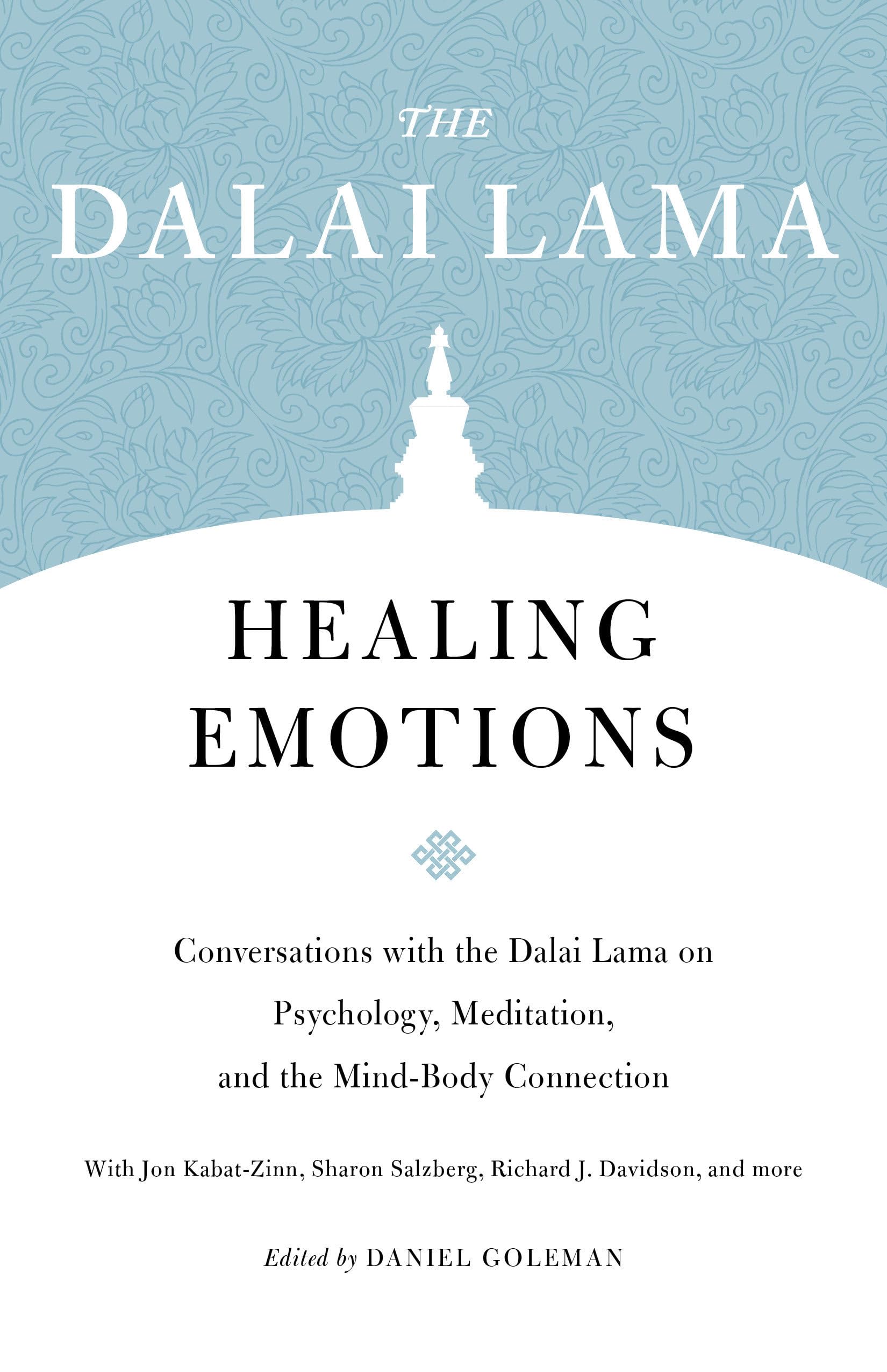 Healing Emotions: Conversations with the Dalai Lama on Psychology, Meditation, and the Mind-Body Connection (Core Teachings of the Dalai Lama)
