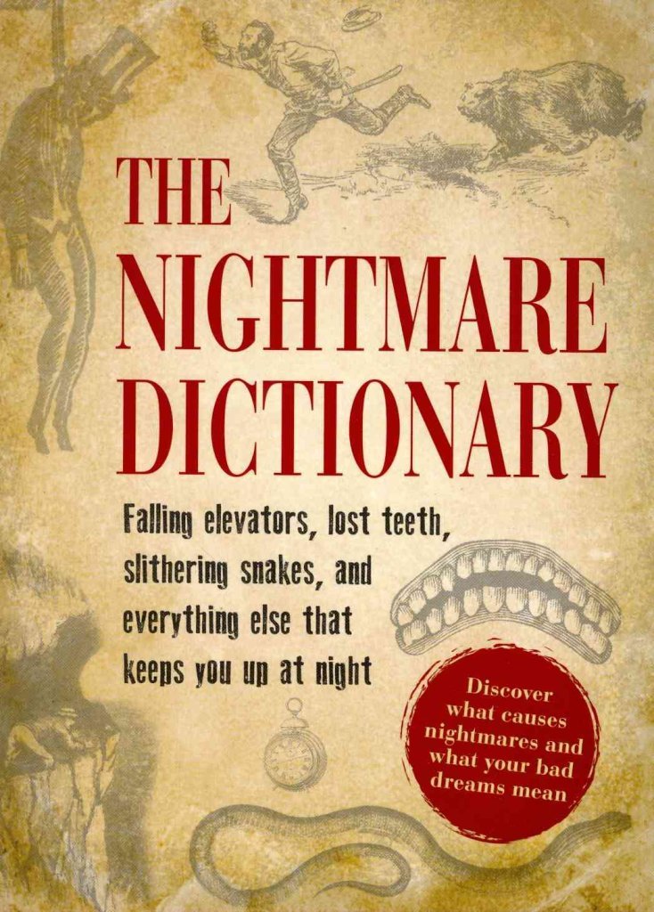 Buy The Nightmare Dictionary: Discover What Causes Nightmares and What Your Bad Dreams Mean — BookShops.in