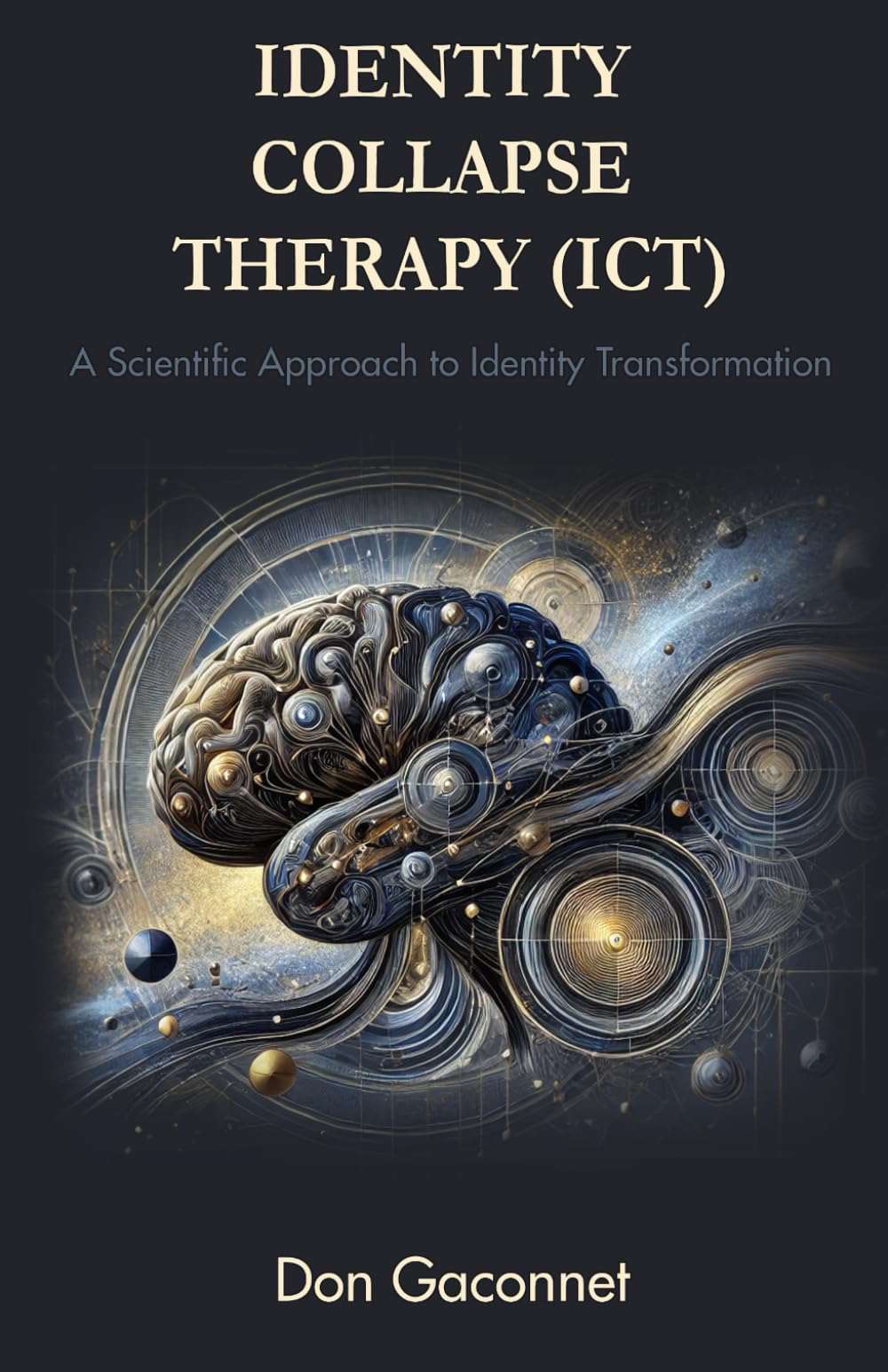 Identity Collapse Therapy (ICT): A Scientific Approach to Identity Transformation