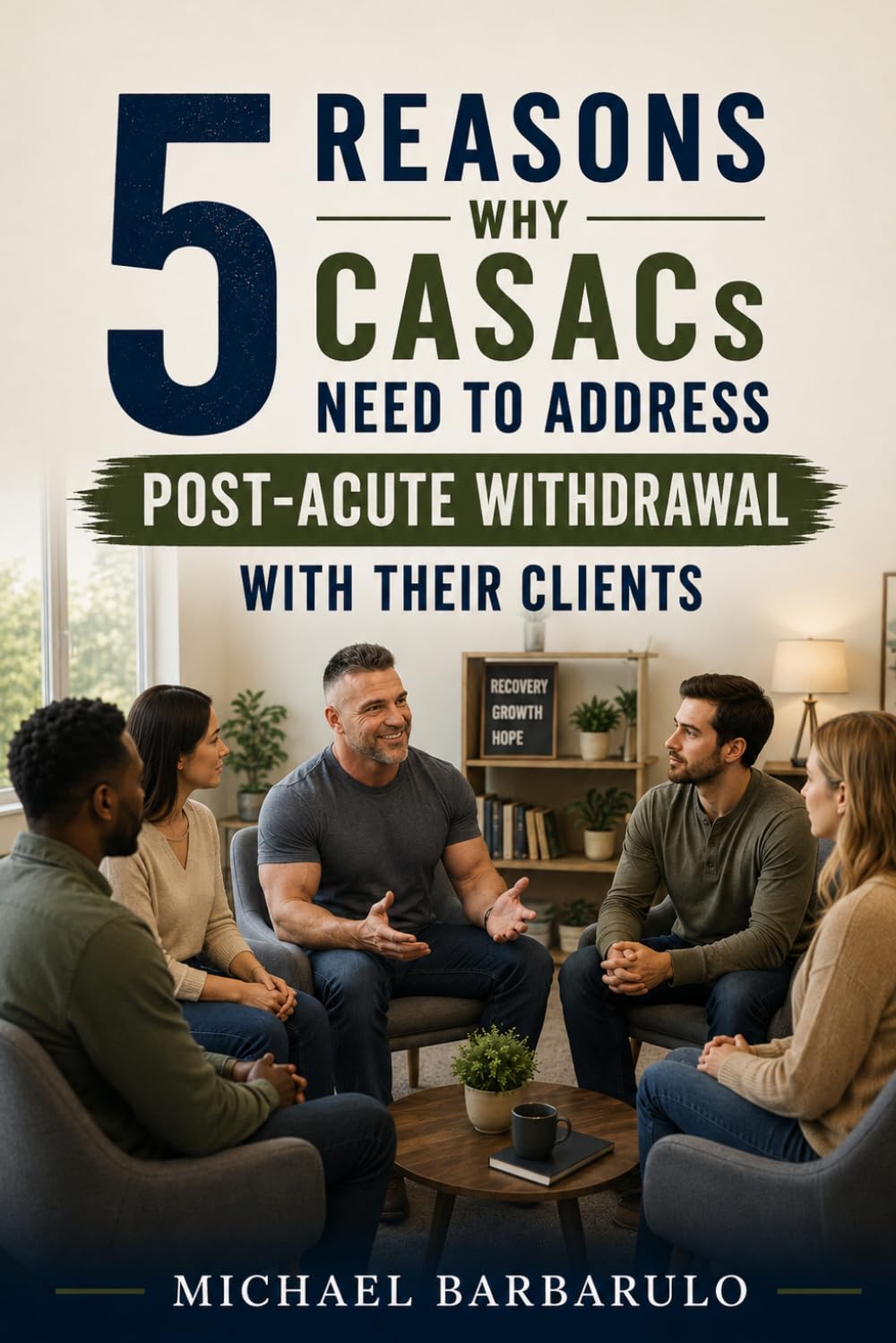 5 Reasons Why CASACs Need to Address Post‑Acute Withdrawal with Their Clients