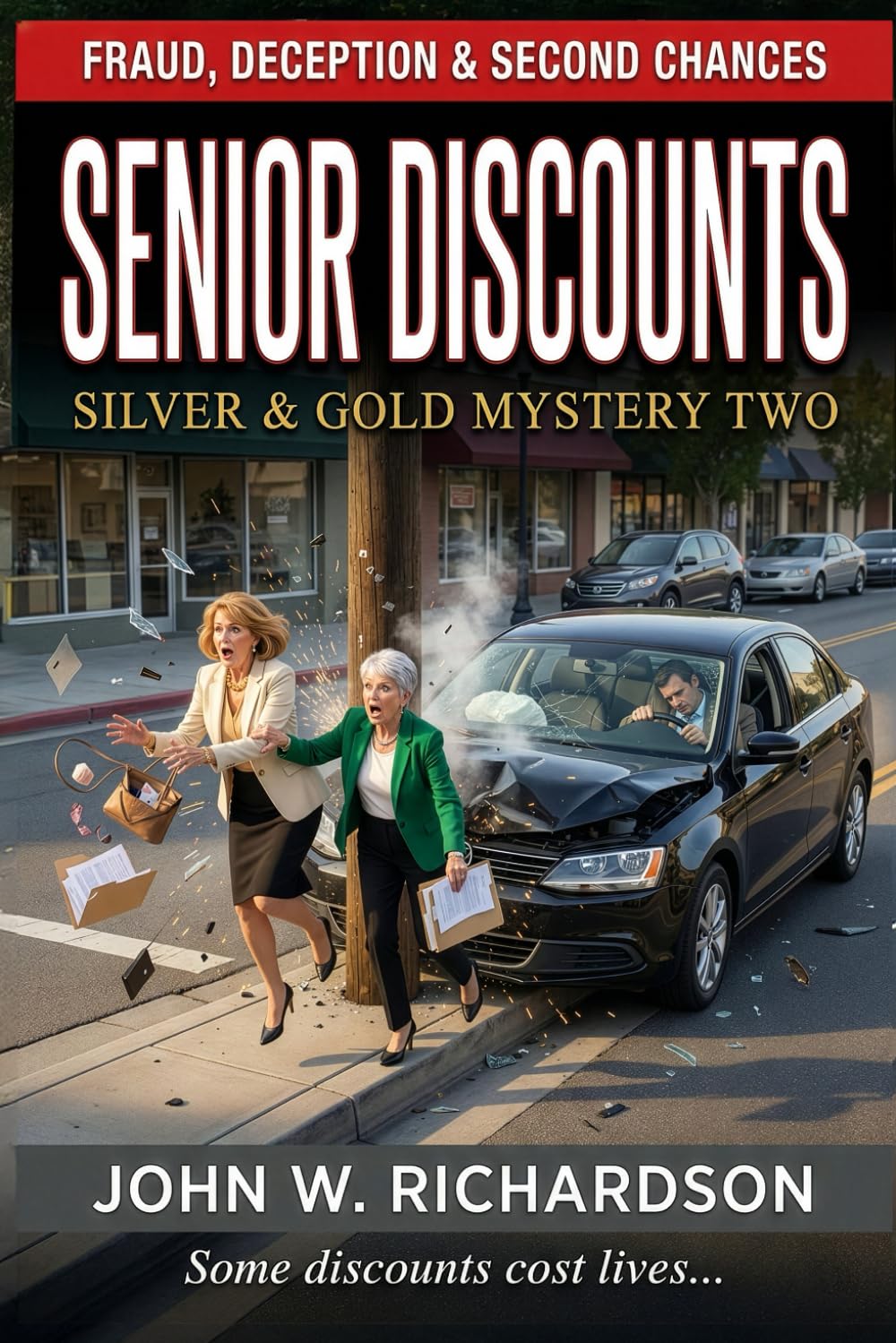 Senior Discounts: Fraud, Deception & Second Chances (Silver and Gold Mysteries)