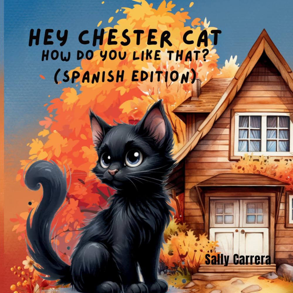 Chester Cat How Do You Like That? : Spanish Edition