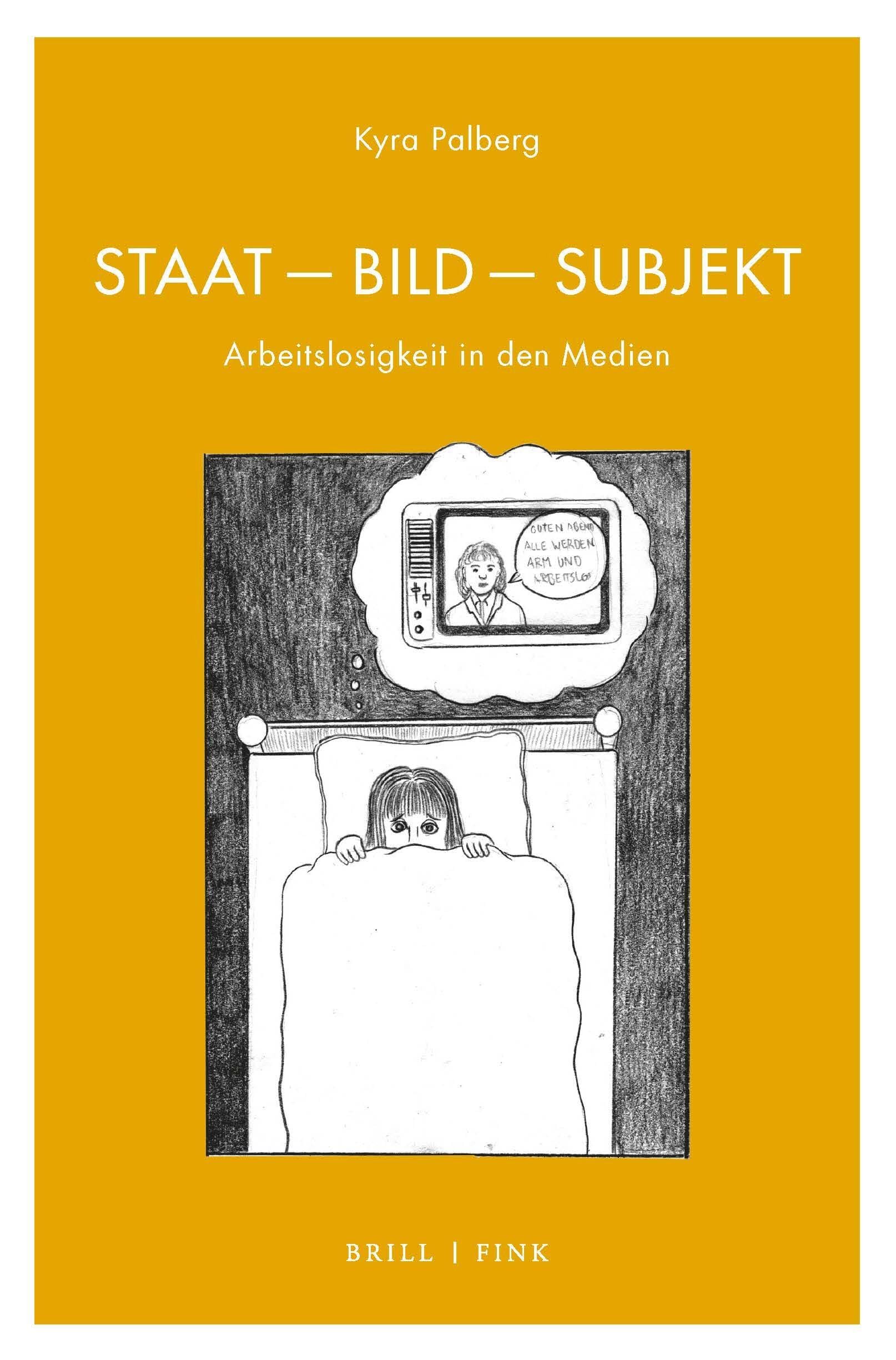 Staat – Bild – Subjekt: Arbeitslosigkeit in den Medien (Literatur und Ökonomie)