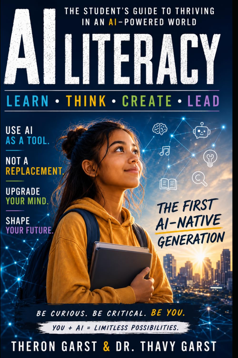 AI Literacy: A Student’s Guide to Learning, Thinking, and Thriving in an AI-Powered World