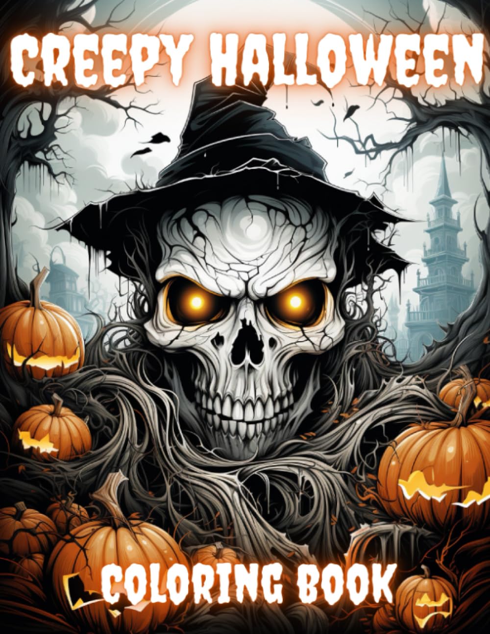 Creepy Halloween Coloring Book: Horror Coloring Book for Adults, Men, Women, Teens, Boys and Girls - Spooky Anxiety and Stress Relief for Every Day Relaxation