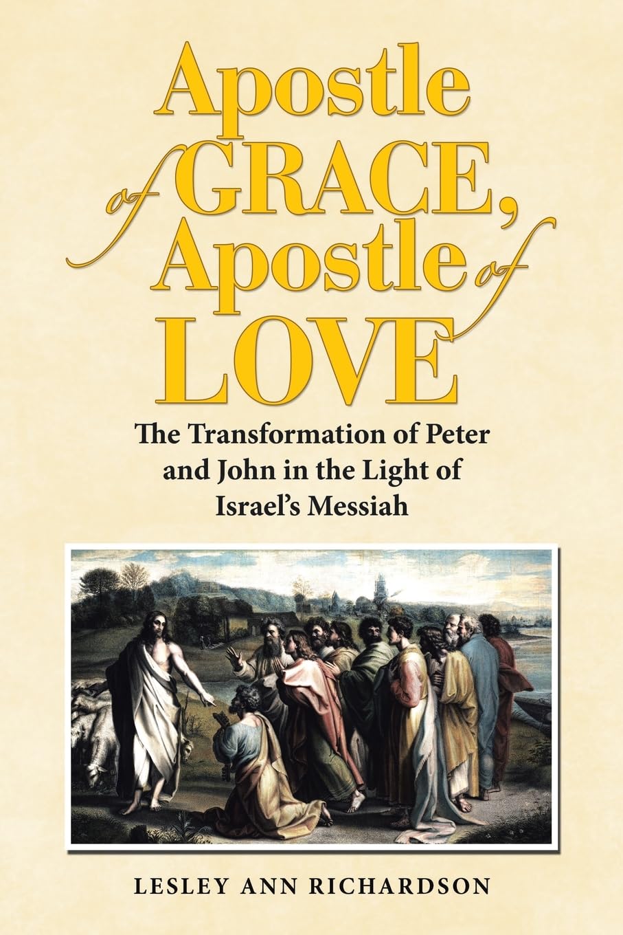 Apostle of Grace, Apostle of Love: The Transformation of Peter and John in the Light of Israel’s Messiah