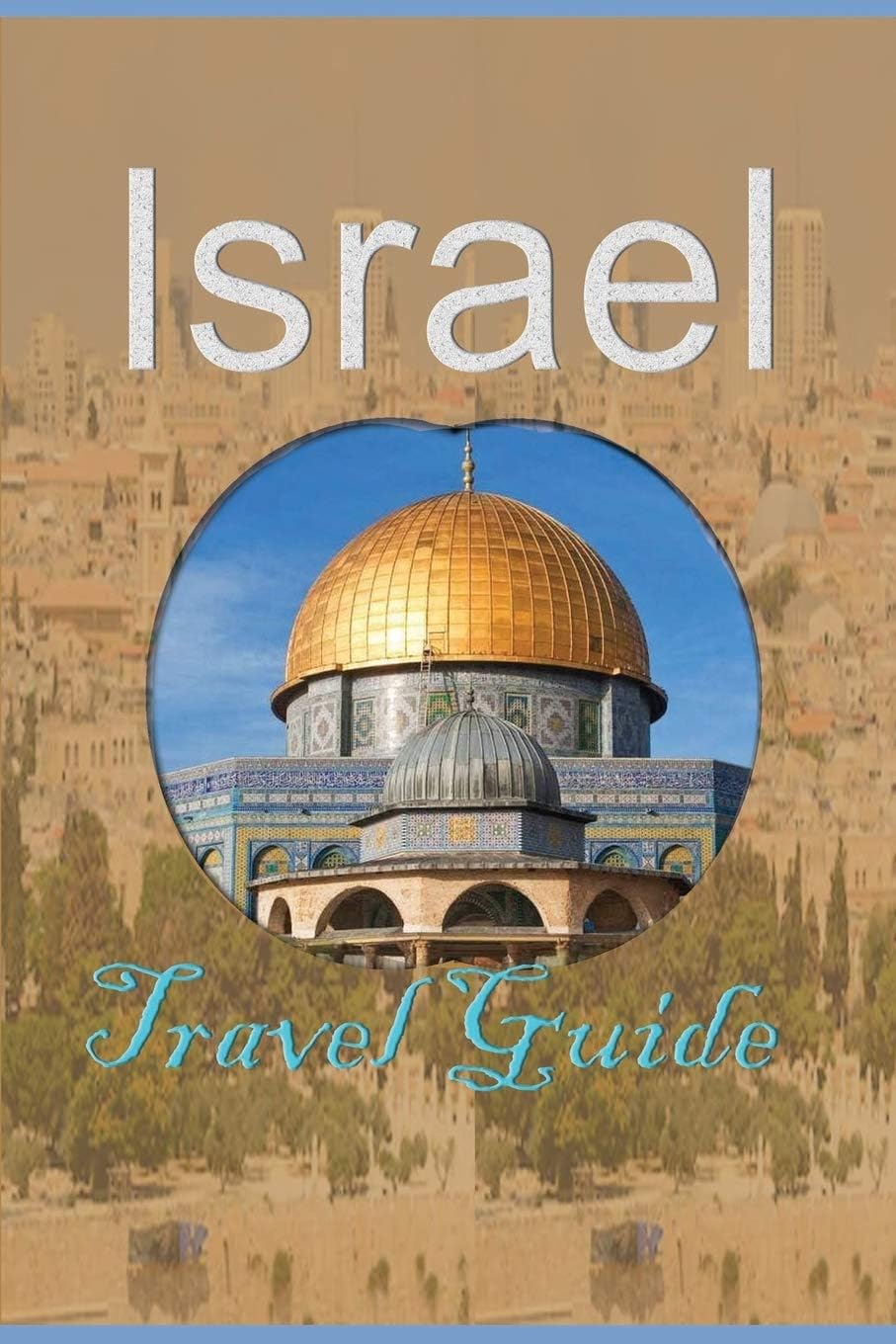 Israel: Travel Guide