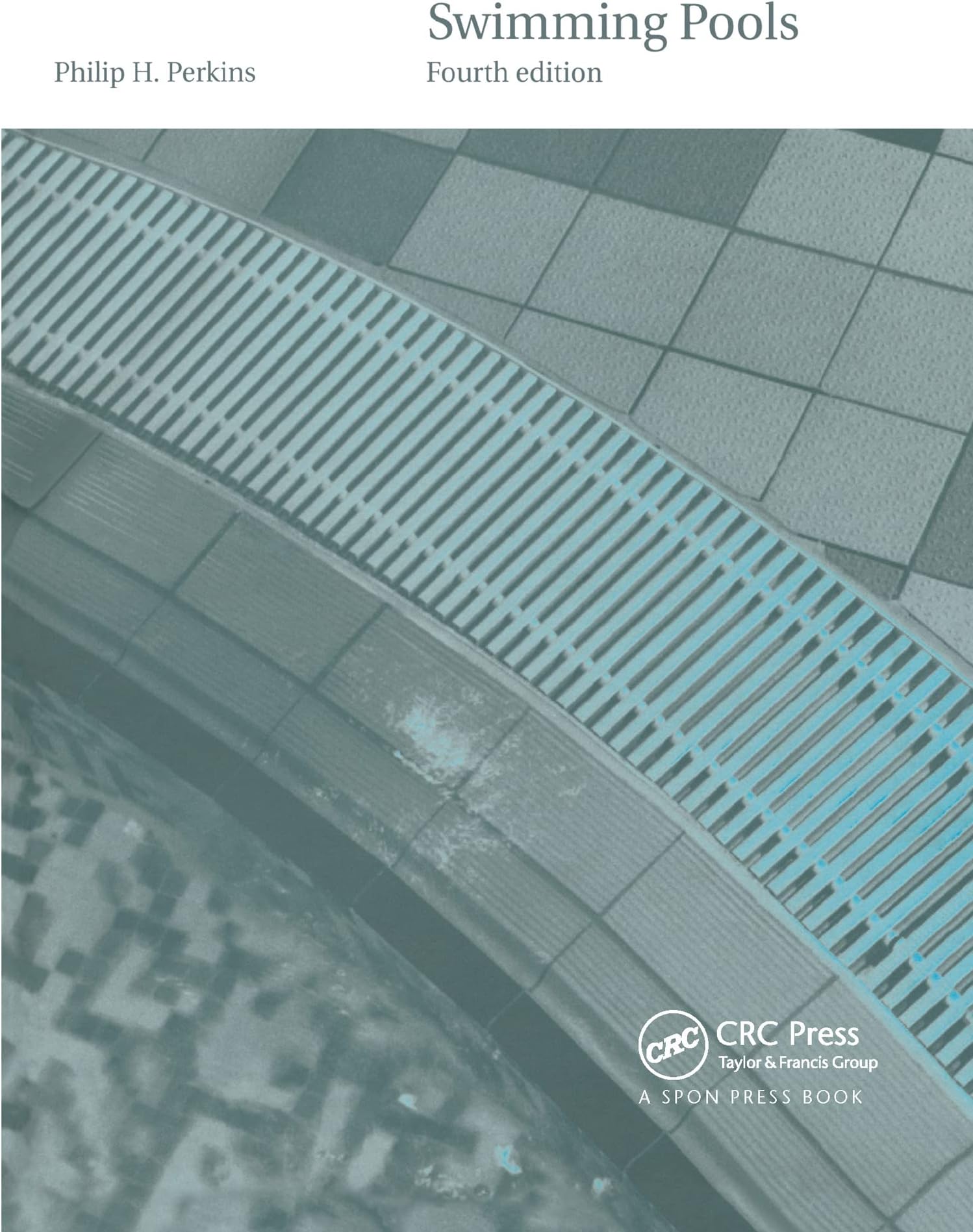 Swimming Pools: Design and Construction, Fourth Edition 4th Edition
