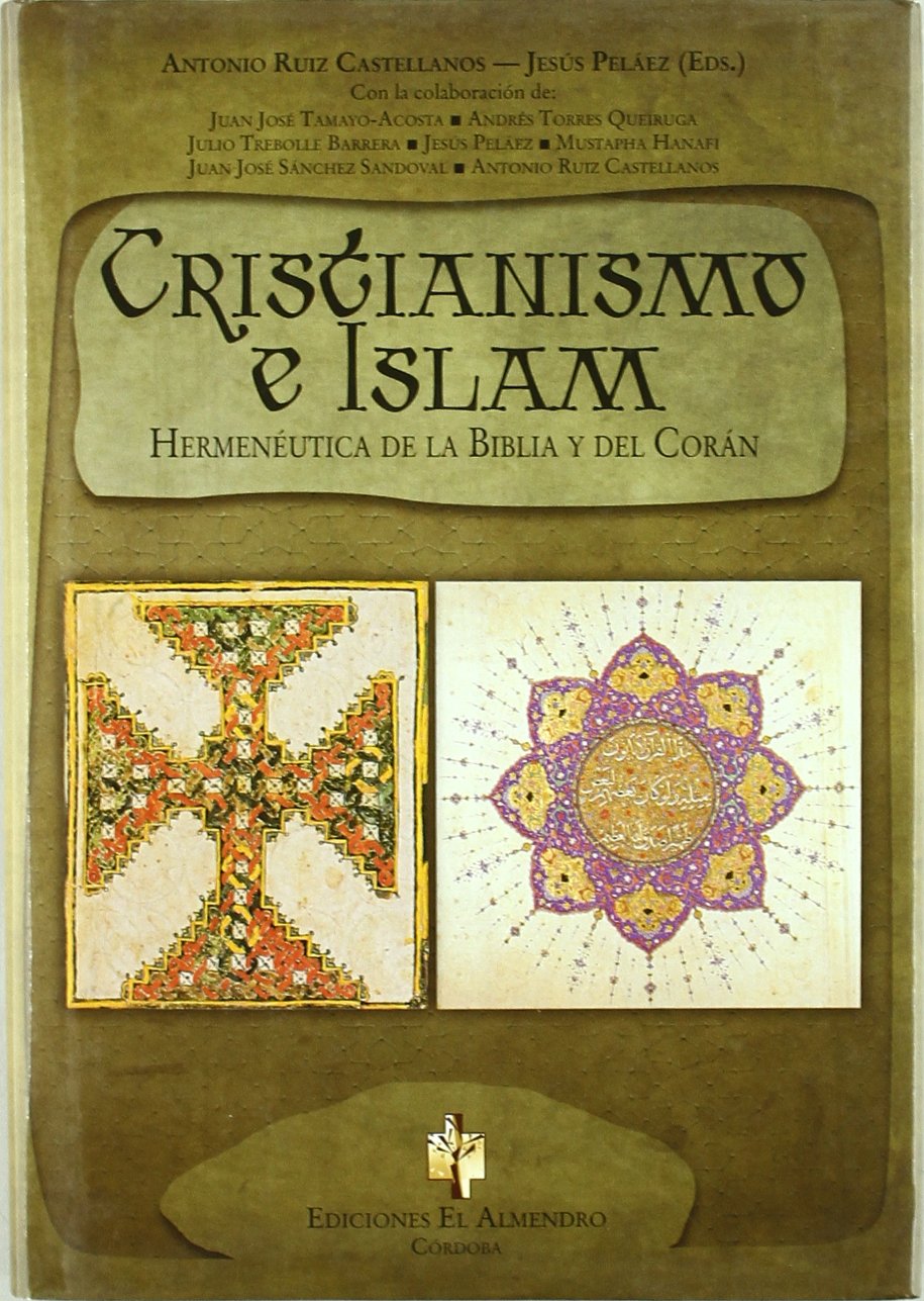 Cristianismo e islam : hermenéutica de la Biblia y del Corán