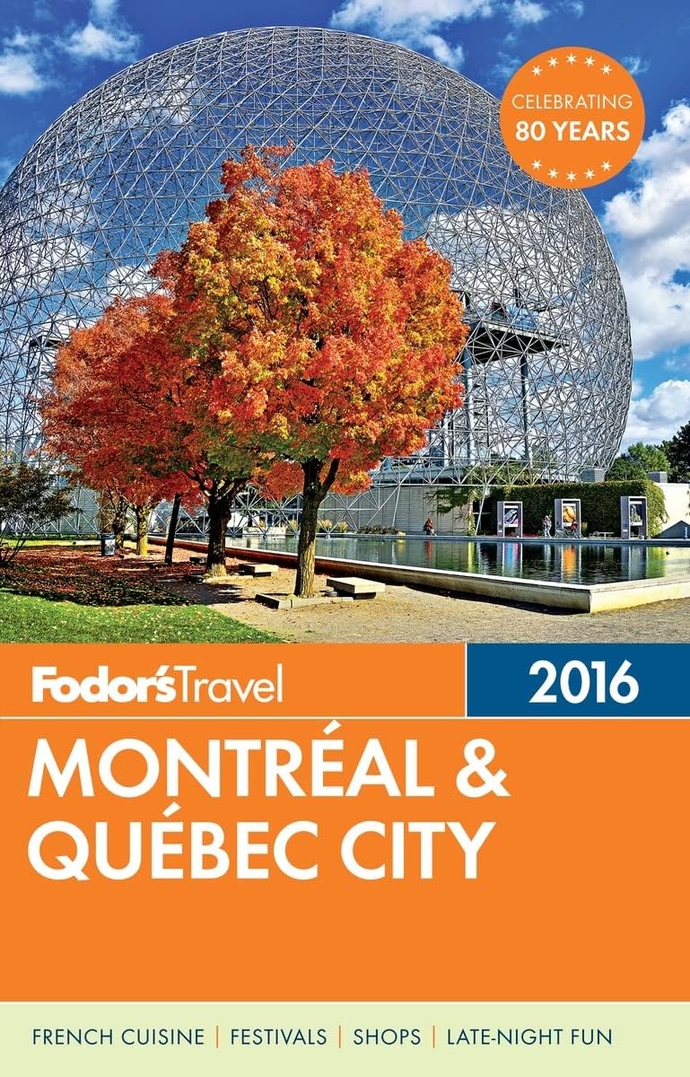 Fodor's Montreal & Quebec City (Full-color Travel Guide) Paperback – February 9, 2016