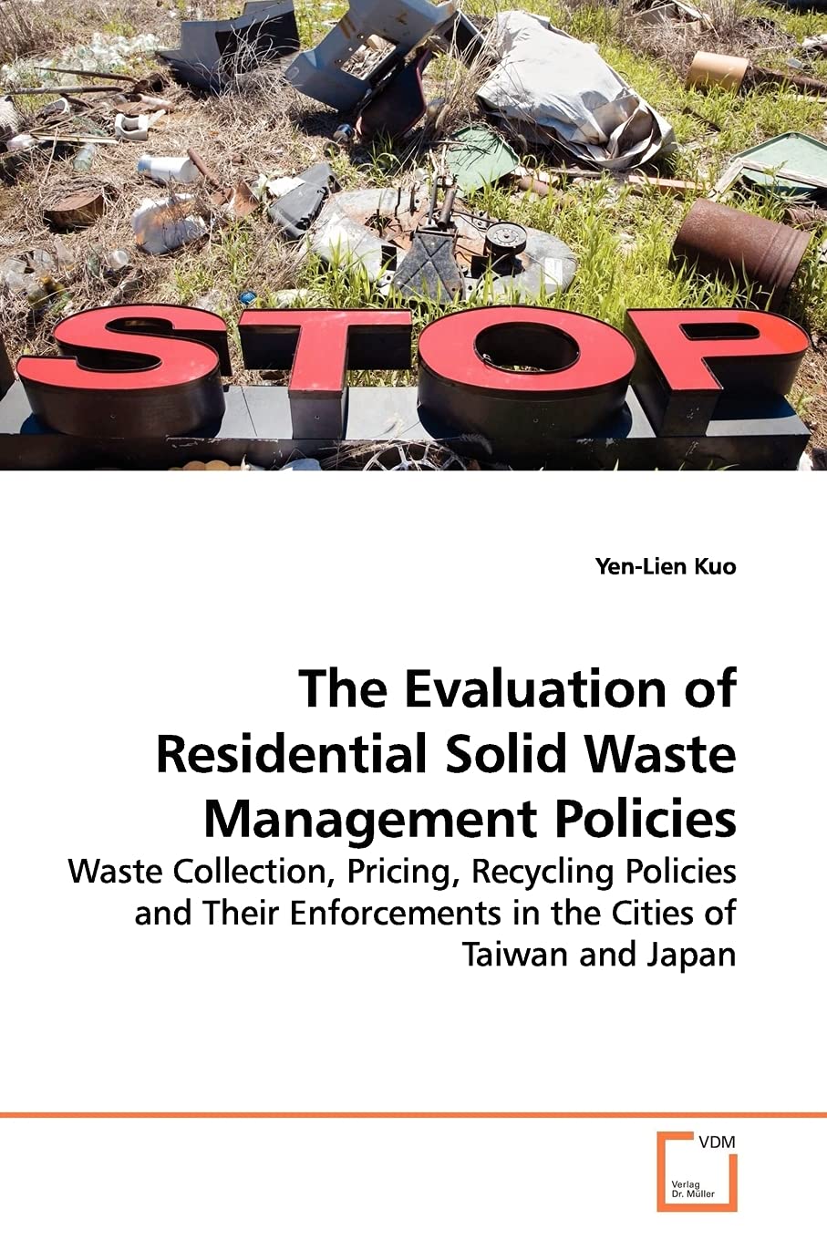 The Evaluation of Residential Solid Waste Management Policies: Waste Collection, Pricing, Recycling Policies and Their Enforcements in the Cities of Taiwan and Japan