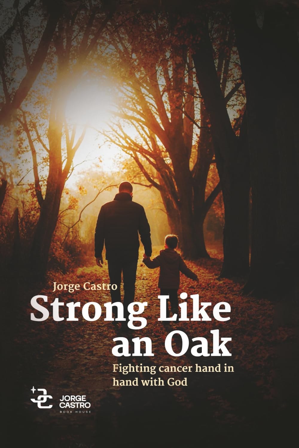 Strong Like an Oak: Fighting Cancer Hand in Hand with God