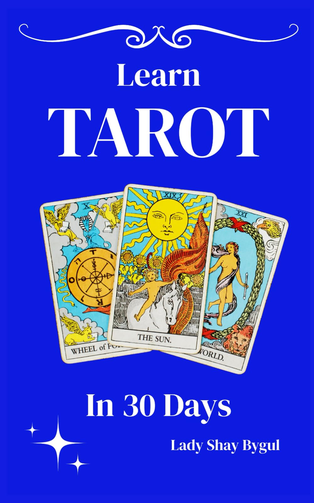 Learn Tarot in 30 Days: A Beginner’s Journey to Confidence and Clarity