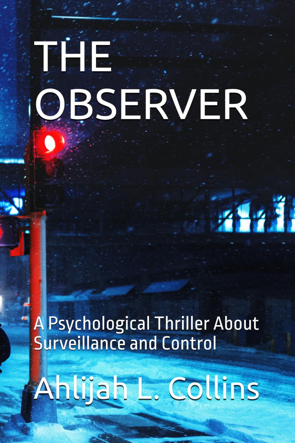 The Observer: A Psychological Thriller About Surveillance and Control
