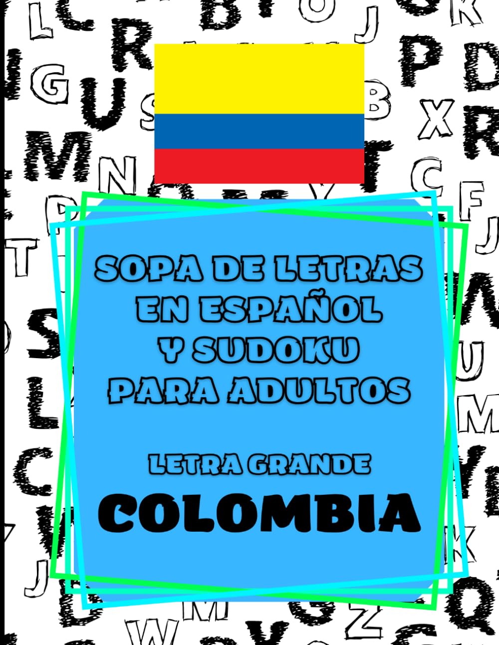 Sopa de Letras en Español y Sudoku para Adultos | Letra Grande | Colombia: 56 sopas de letras sobre la cultura, historia y tradiciones del Perú + 40 ... de entretenimiento y estimulación cognitiva