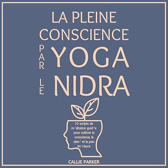 La pleine conscience par le yoga nidra Livre Audio par Callie Parker episode artwork