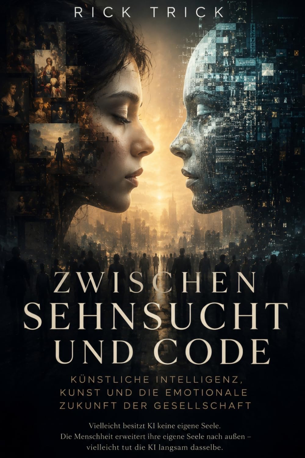 Zwischen Sehnsucht und Code: Künstliche Intelligenz, Kunst und die emotionale Zukunft der Gesellschaft