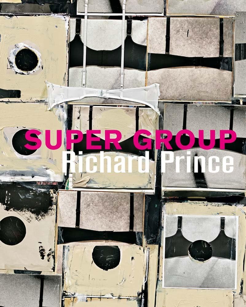 Richard Prince: Super Group Hardcover – June 12, 2018