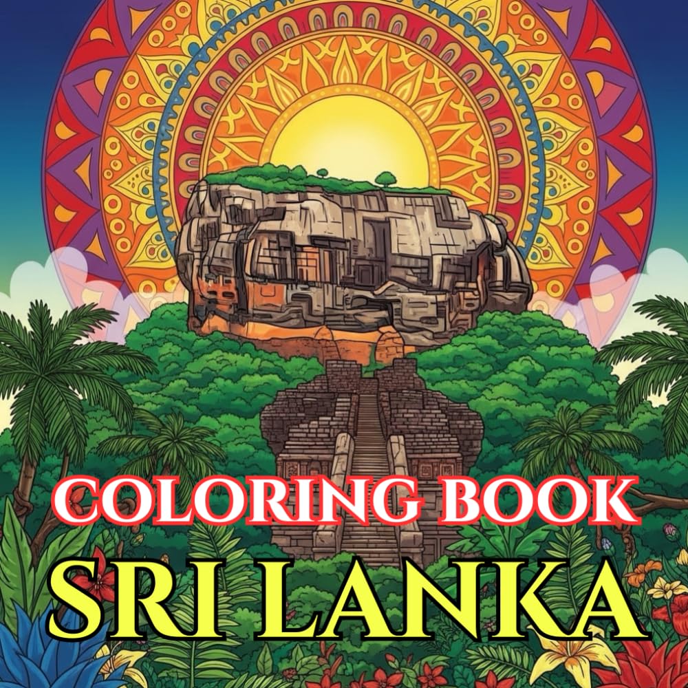 Sri Lanka Coloring Book for Adults | Temples, Tea Plantations & Tropical Wildlife: A Detailed Adult Coloring Book Featuring Buddhist Mandalas, ... (Adult Coloring Book. World Series.)