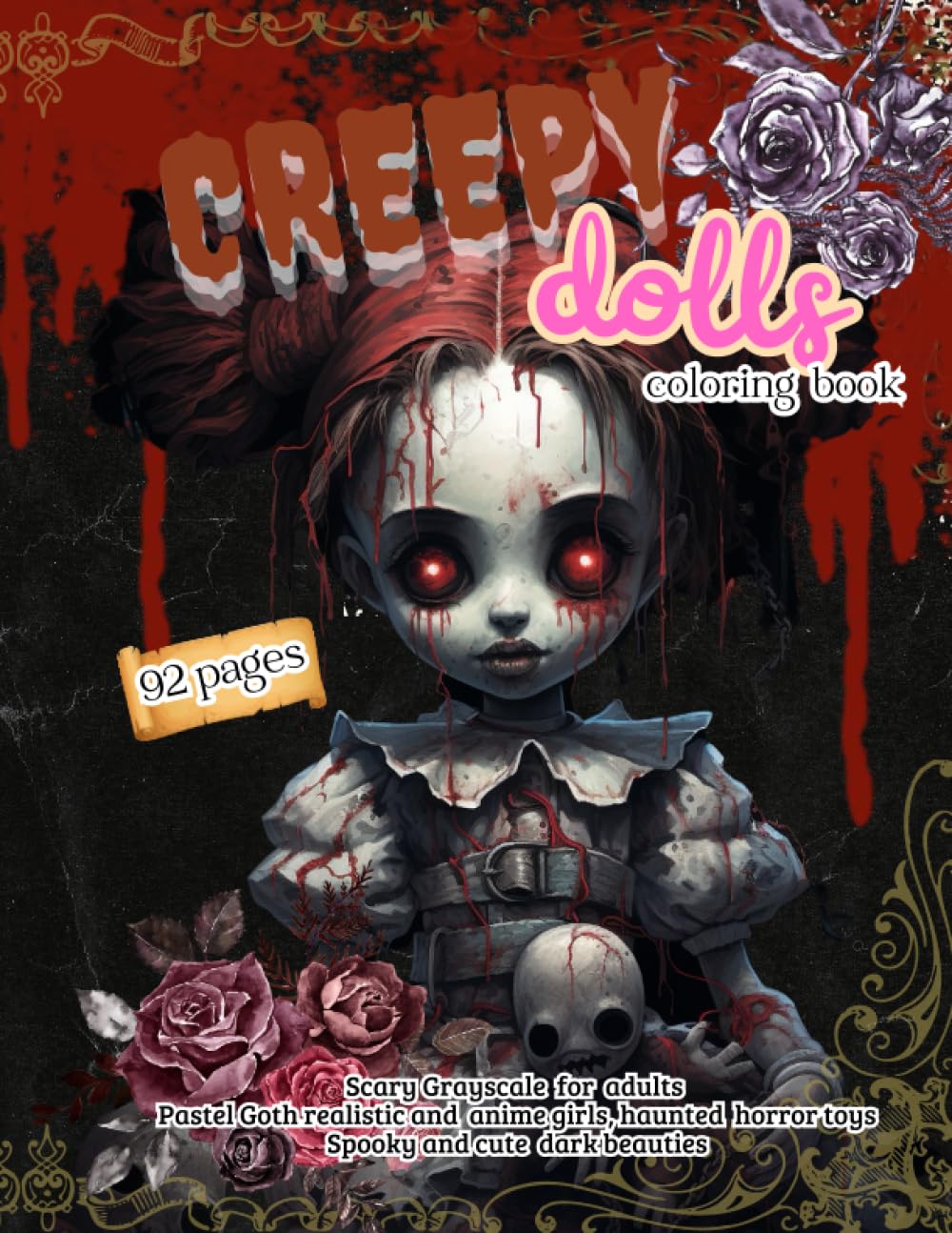 Creepy dolls coloring book for adults: Scary Grayscale Pastel Goth realistic and anime girls, haunted horror toys. Spooky and cute dark beauties