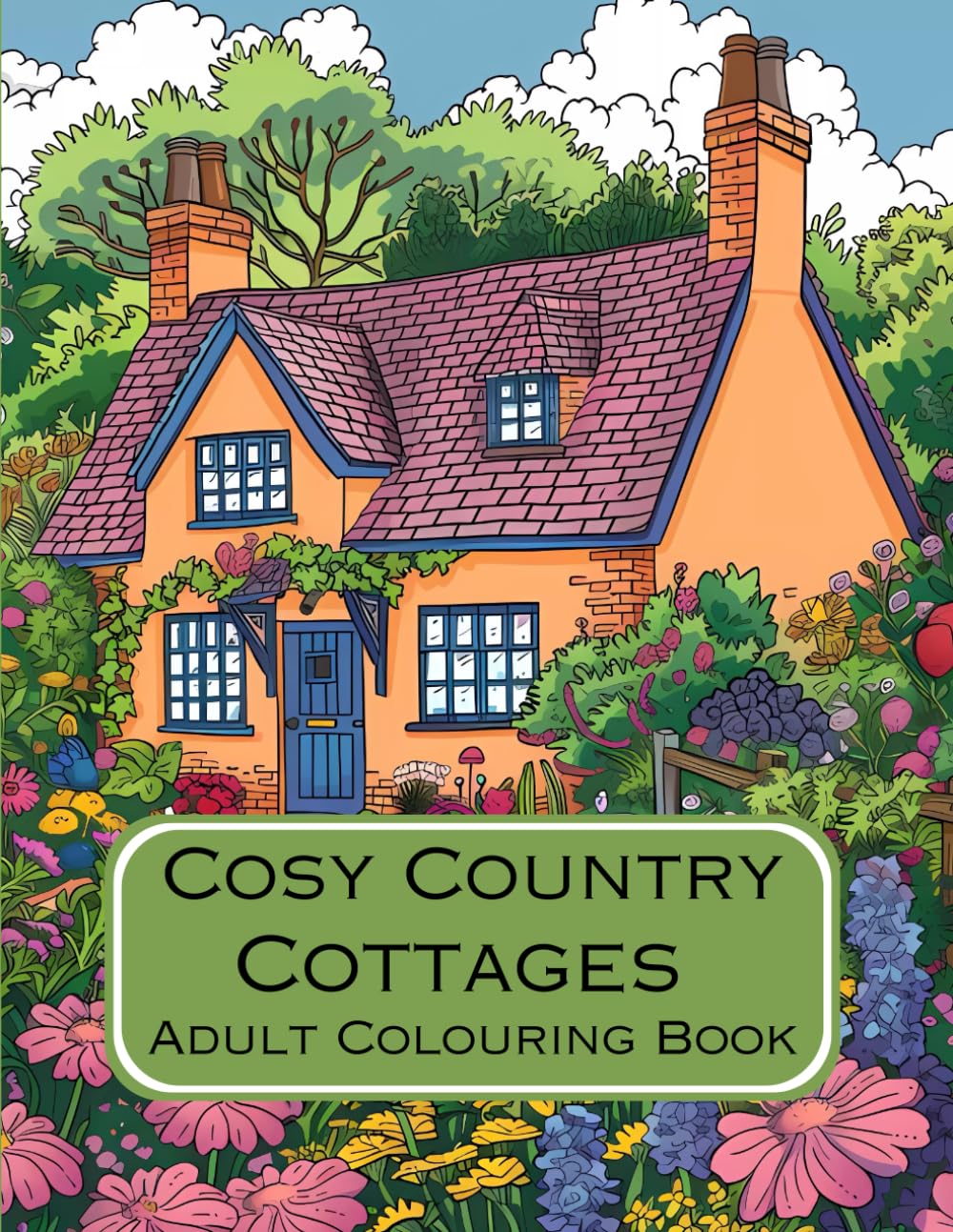 Cosy Country Cottages: Adult Colouring Book with Cosy Cottages, Gardens and Country Landscapes