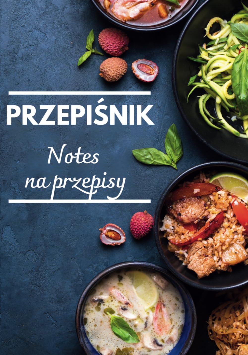 Przepiśnik: Notes na przepisy, zeszyt na przepisy kulinarne do samodzielnego uzupełnienia