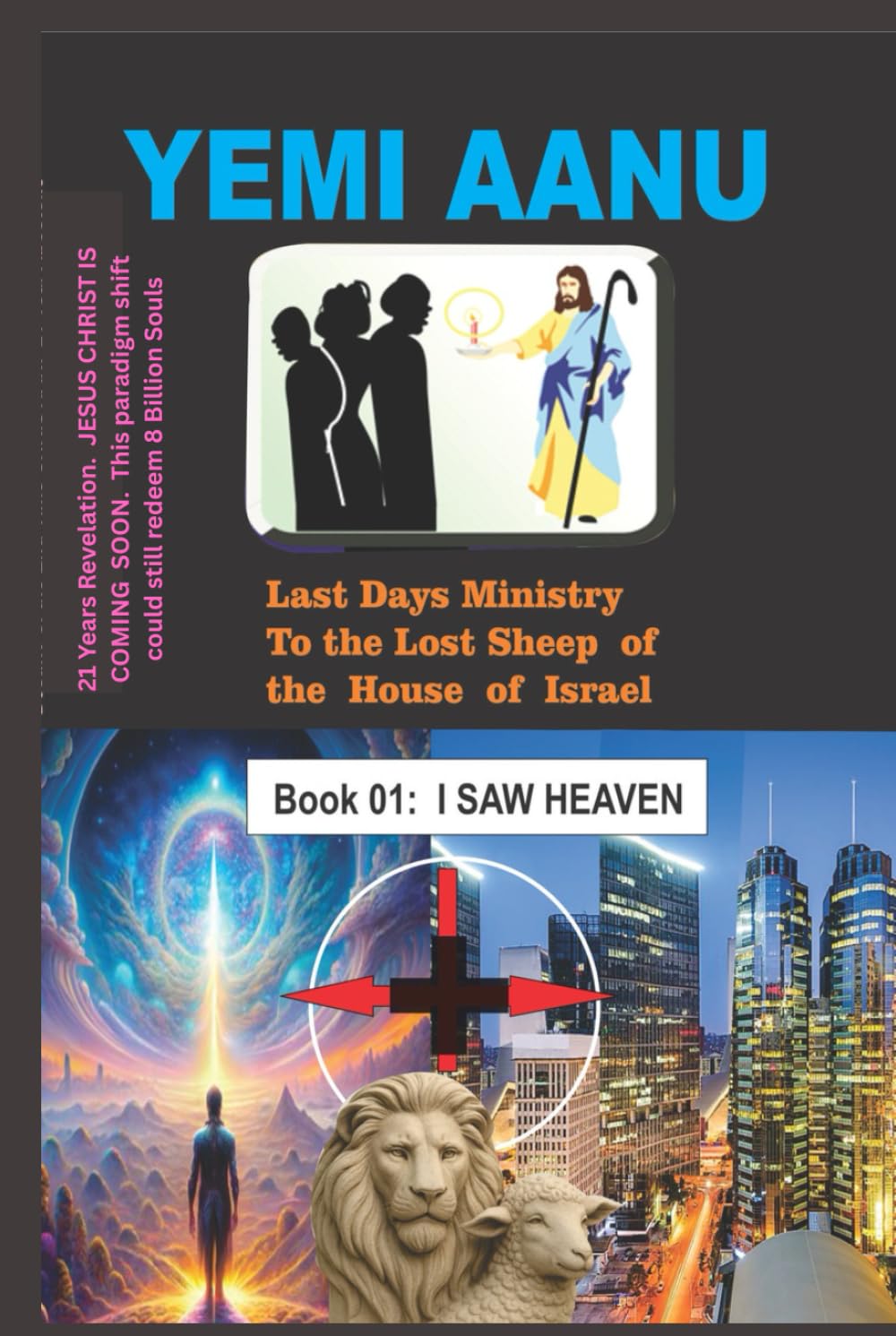 LAST DAYS MINISTRY TO THE LOST SHEEP OF THE HOUSE OF ISRAEL: 01 - I SAW HEAVEN