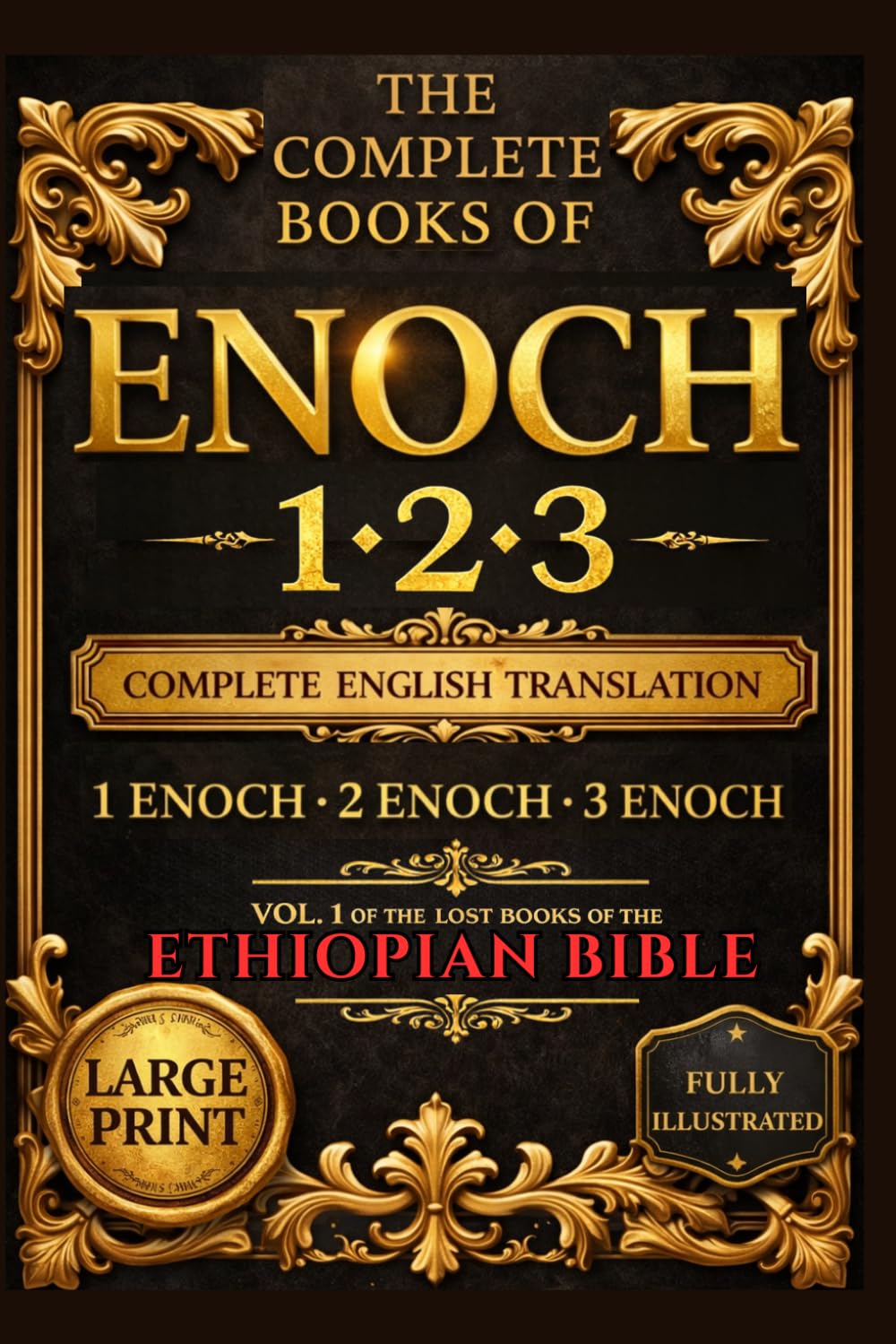 The Books of Enoch Complete Collection in English Illustrated (Large Text): 1, 2, & 3 Enoch with Bonus Insightful Summaries, Historical Context & ... Angels, Lost Apocryphal Ancient Sacred Text