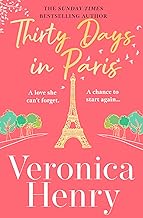 Thirty Days in Paris: The gorgeously escapist, romantic and uplifting new novel from the Sunday Times bestselling author