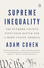 Supreme Inequality: The Supreme Court's Fifty-Year Battle for a More Unjust America