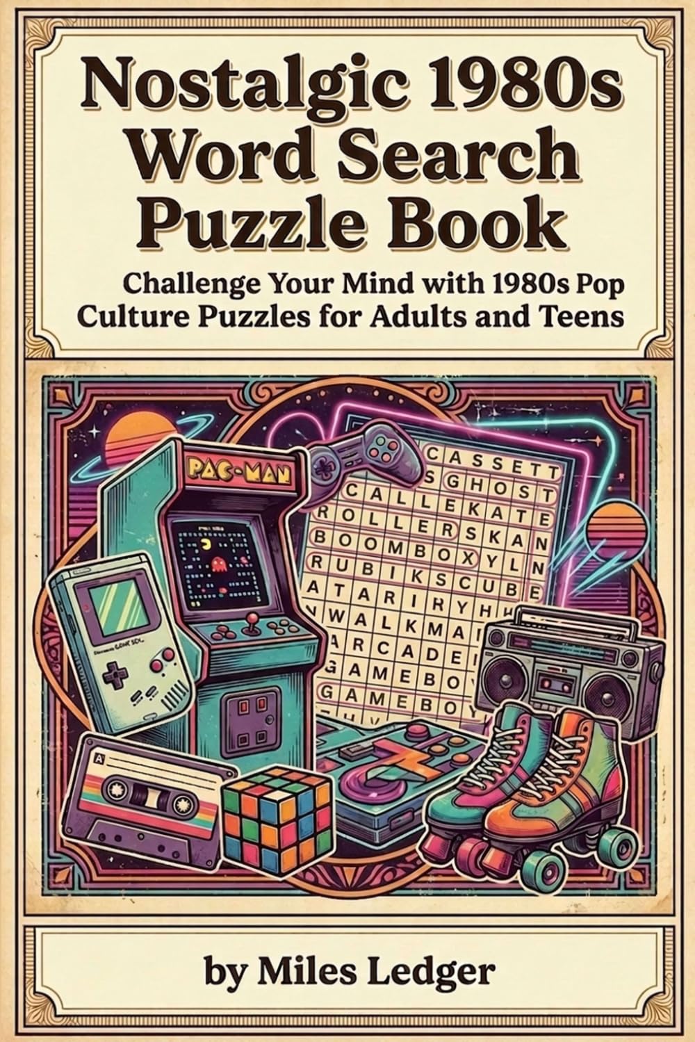 Nostalgic 1980s Word Search Puzzle Book: Challenge Your Mind with 1980s Pop Culture Puzzles for Adults and Teens (Decades of Nostalgia Word Search Series)