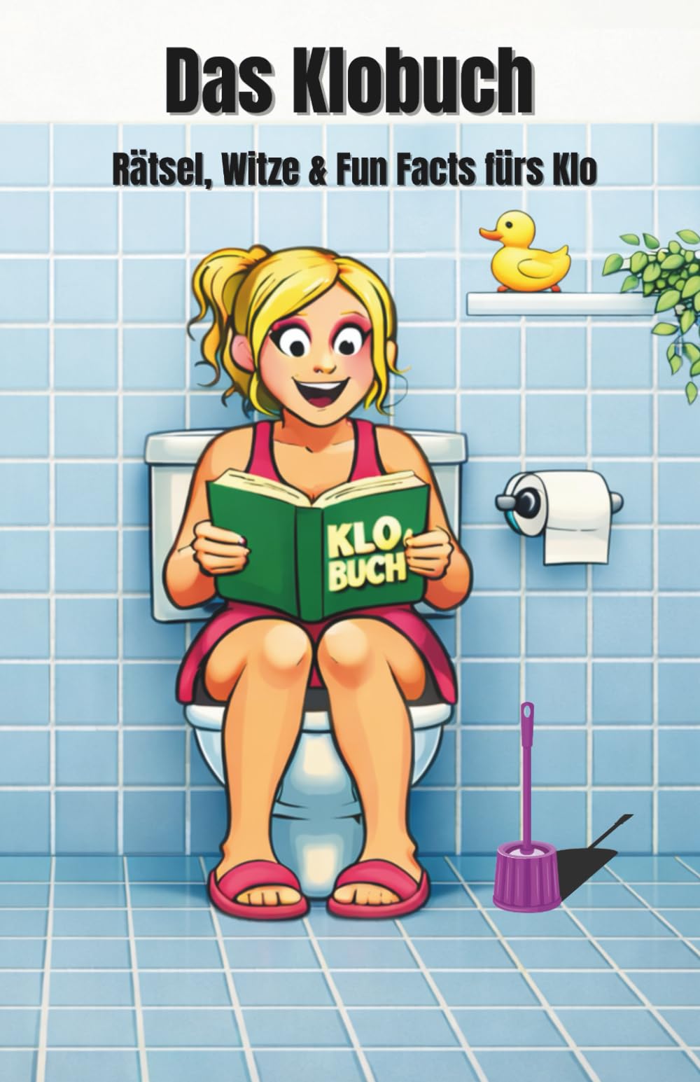 Das Klobuch: Rätsel, Witze & Fun Facts fürs Klo