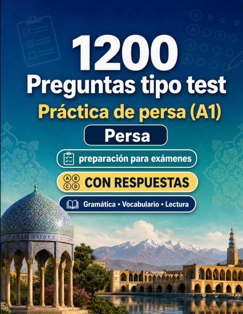 1200 preguntas tipo test para practicar persa nivel A1: Gramática, vocabulario y comprensión lectora para principiantes con respuestas – pruebas estructuradas para mejorar rápido en A1