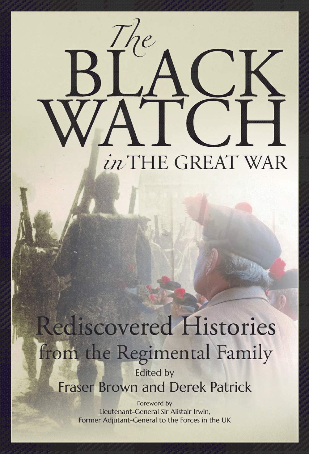 The Black Watch and the Great War: Rediscovered Histories from the Regimental Family