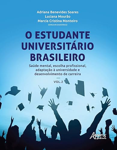 O estudante universitário brasileiro: saúde mental, escolha profissional, adaptação à universidade e desenvolvimento de carreira