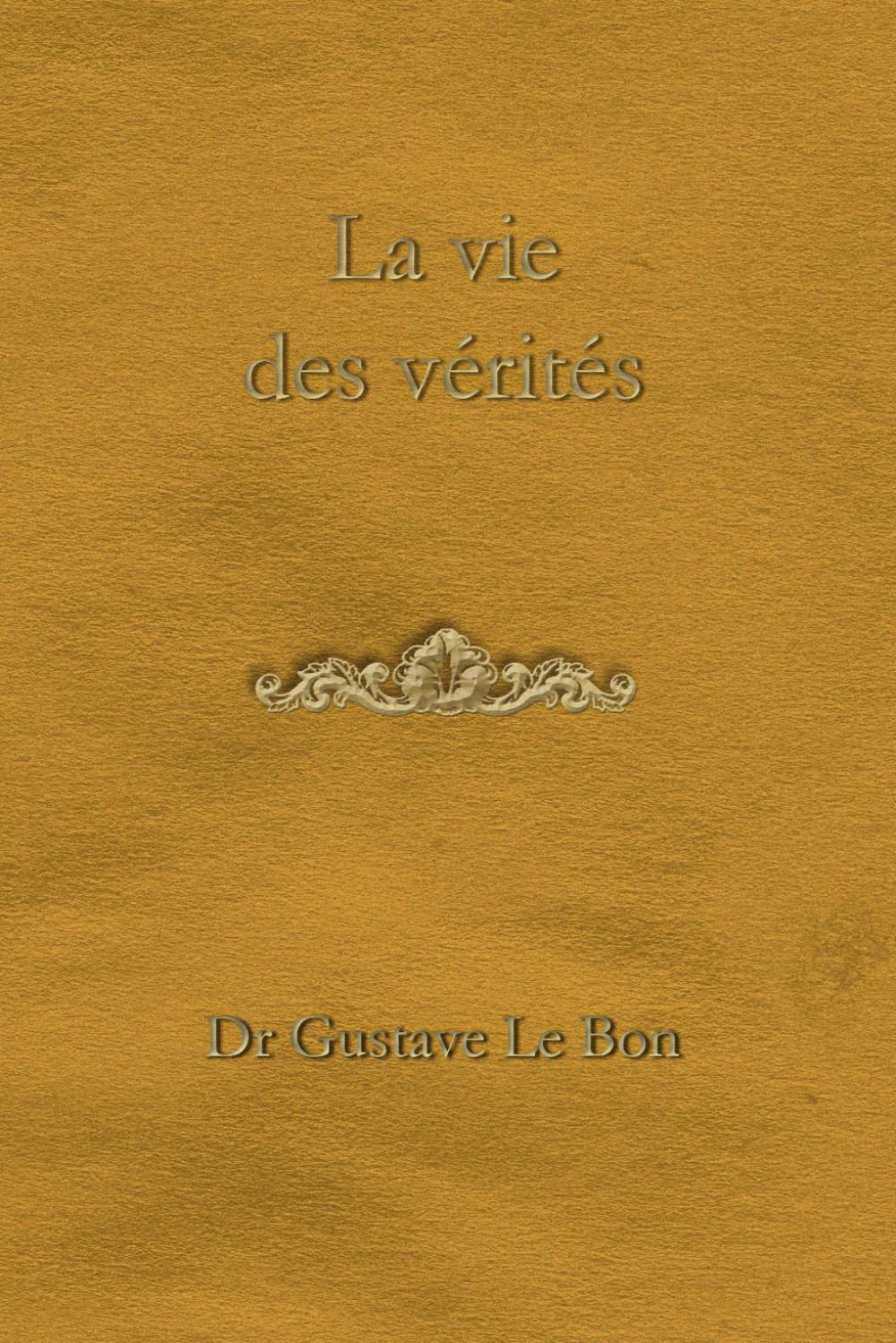 La vie des vérités