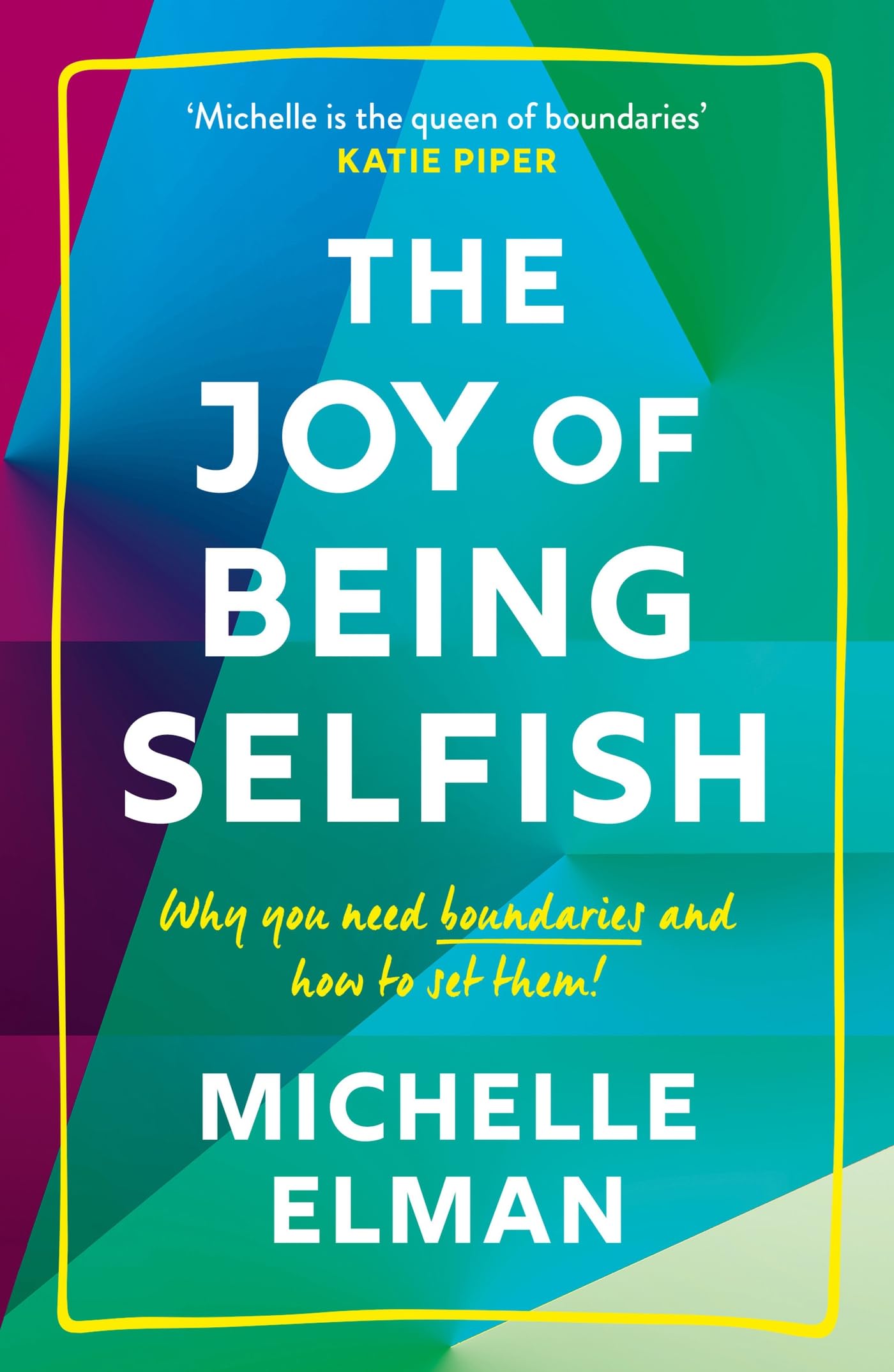 The Joy of Being Selfish: Why You Need Boundaries and How to Set Them Paperback – Import, 6 January 2022