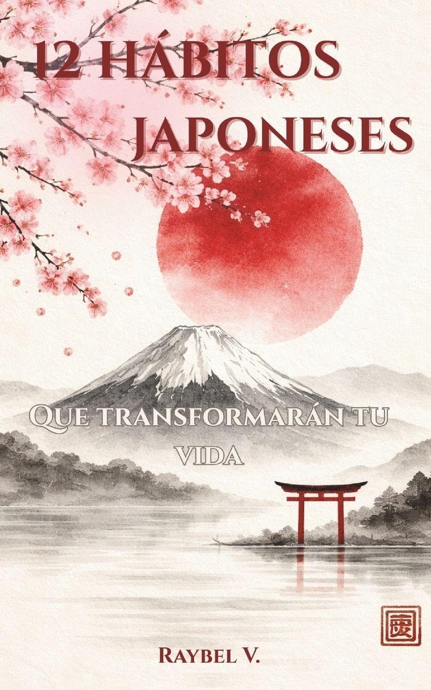 12 HÁBITOS JAPONESES: Que transformarán tu vida: 1 (Hábitos, Historia y Transformación.)