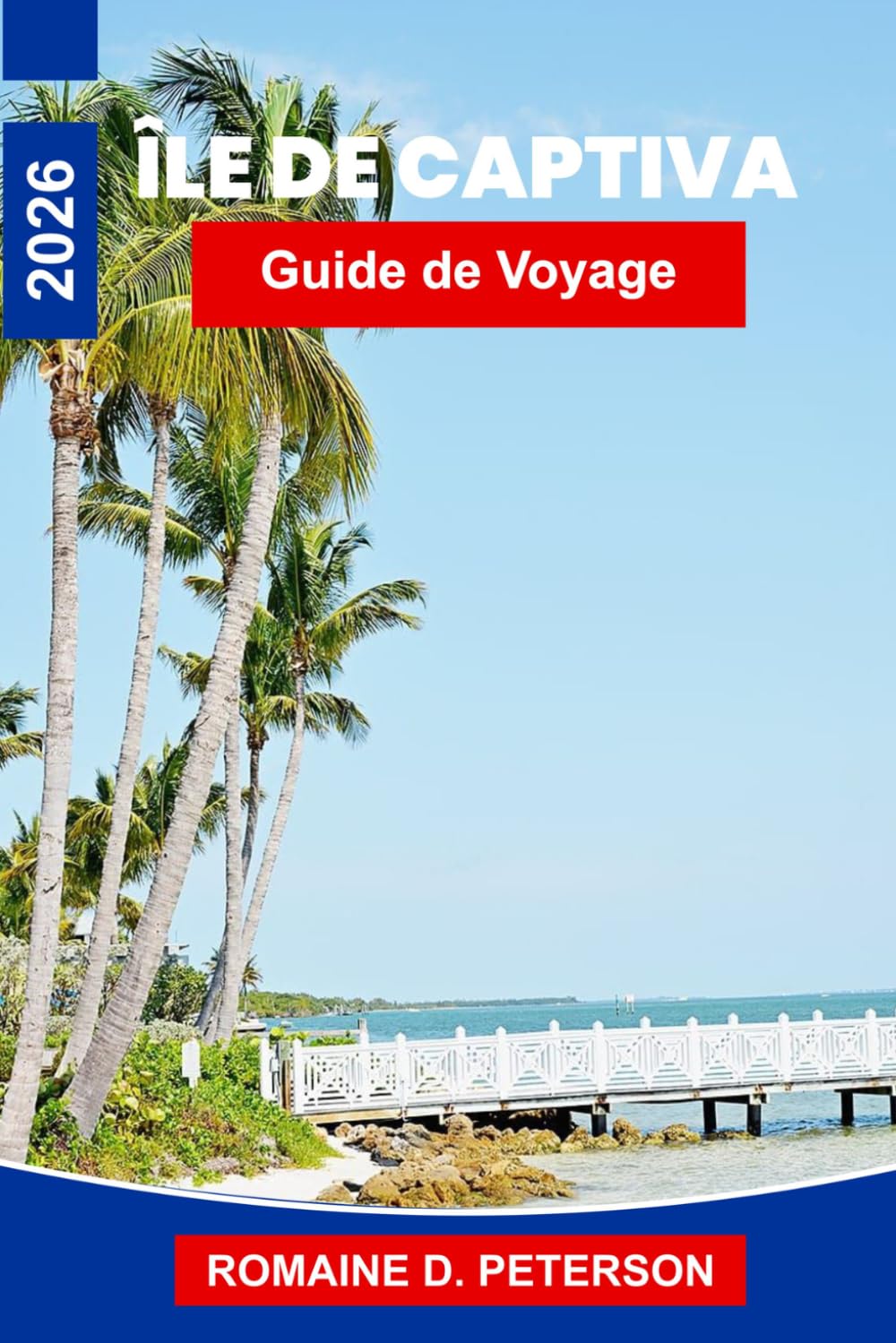 île de Captiva Guide de voyage 2026: Explorez des plages tranquilles, des couchers de soleil magnifiques, la faune côtière, les restaurants locaux et ... pratiques pour votre escapade en Floride.