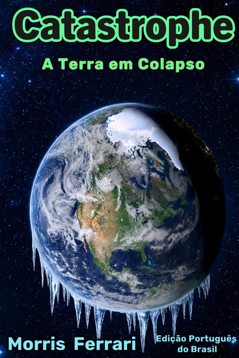 Catastro9fe: Um Triller sobre A Terra em Colapso: Planeta em Severo Risco Climático - Edição Português do Brasil - Império dos Magos